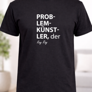 T-Shirt "Problemkünstler"