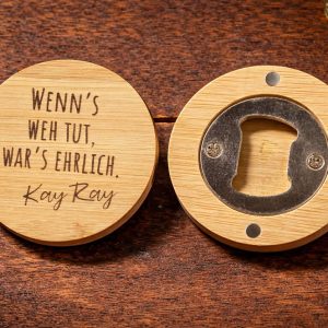 Flaschenöffner rund „Wenn’s weh tut, war’s ehrlich.“